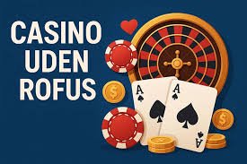 Nye Casino Uden RoFUS En Guide til Spil uden Begrænsninger